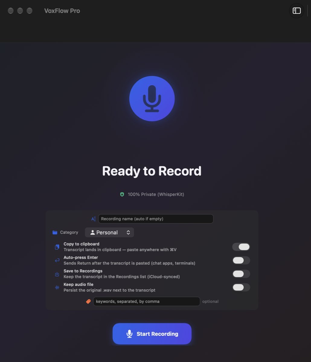 VoxFlow Pro main window on macOS: Ready to Record, 100% Private (WhisperKit), options Copy to clipboard, Auto-press Enter, Save to Recordings, Keep audio file, and the Start Recording button